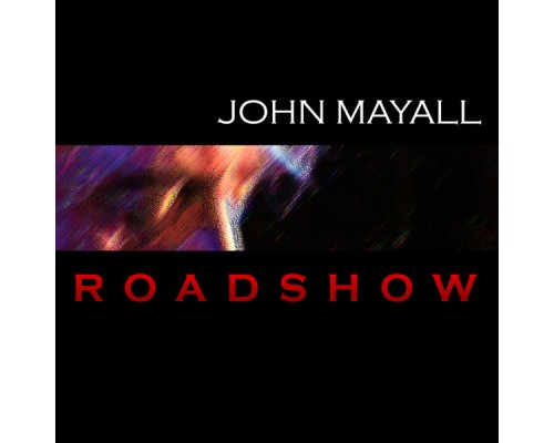 John Mayall - Road Show