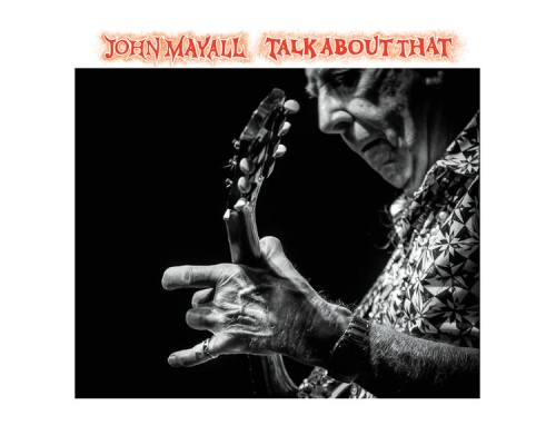 John Mayall - Talk About That