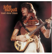 John Mayall - Road Show Blues