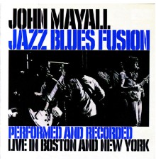 John Mayall - Jazz Blues Fusion