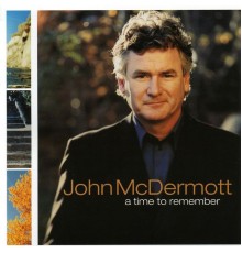 John McDermott - A Time To Remember