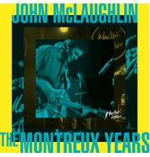 John McLaughlin - The Montreux Years  (Live)