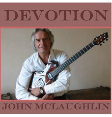 John Mclaughlin - Devotion