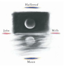 John Mills - Hallowed Moon