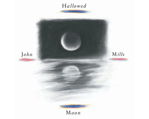 John Mills - Hallowed Moon