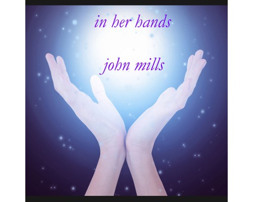 John Mills - In Her Hands