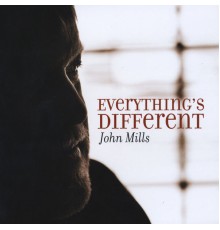 John Mills - Everything's Different