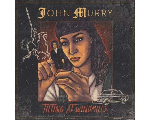 John Murry - Tilting At Windmills