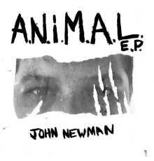 John Newman - A.N.i.M.A.L