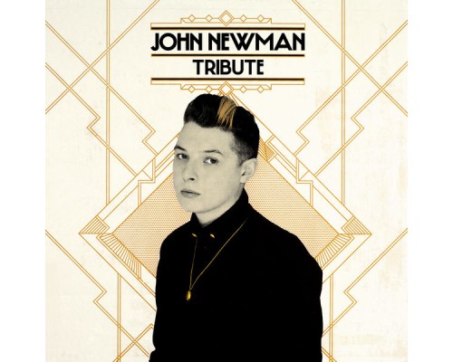 John Newman - Tribute (Deluxe)