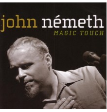 John Németh - Magic Touch