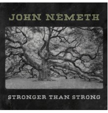 John Németh - Stronger Than Strong