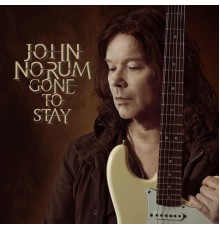 John Norum - Gone to Stay