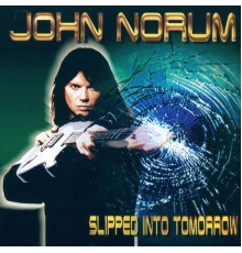 John Norum - Slipped Into Tomorrow