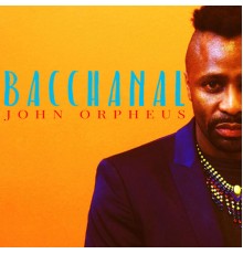 John Orpheus - Bacchanal