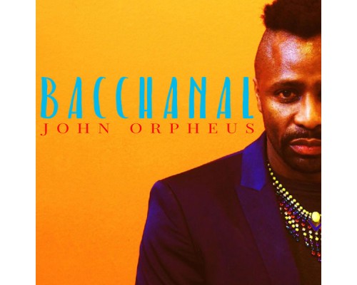 John Orpheus - Bacchanal