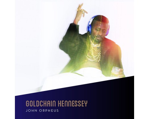 John Orpheus - Goldchain Hennessey