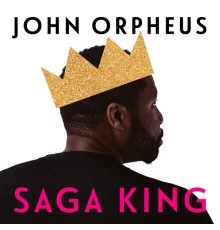 John Orpheus - Saga King