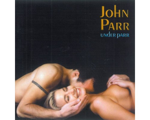 John Parr - Under Parr