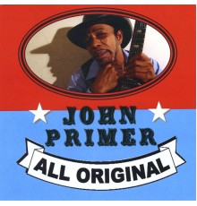 John Primer - All Original