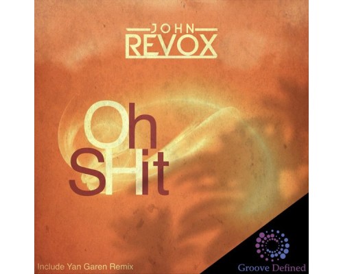 John Revox - Oh Shit