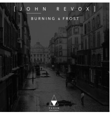 John Revox - Burning & Frost