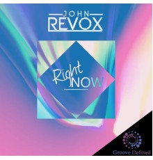 John Revox - Right Now