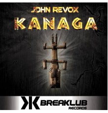 John Revox - Kanaga