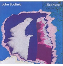 John Scofield - Blue Matter