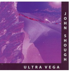 John Shough - Ultra Vega