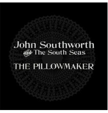 John Southworth - The Pillowmaker