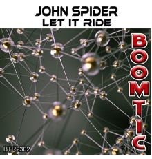 John Spider - Let It Ride