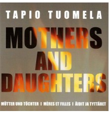 John Storgards, Finnish National Opera Orchestra - Tuomela: Mothers and Daughters