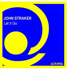 John Straker - Let It Go