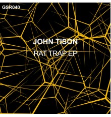 John Tison - Rat Trap EP (Original Mix)