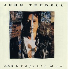 John Trudell - AKA Grafitti Man