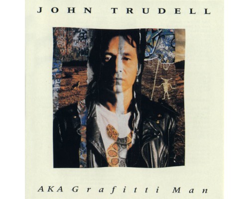 John Trudell - AKA Grafitti Man