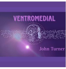 John Turner - Ventromedial