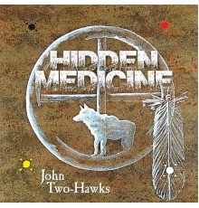 John Two-Hawks - Hidden Medicine