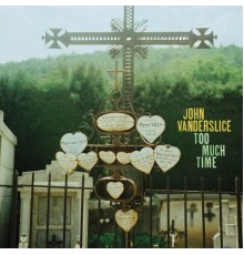 John Vanderslice - Too Much Time