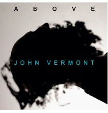 John Vermont - Above