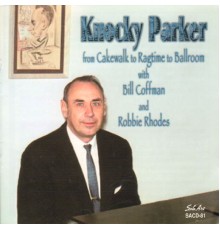 John W. "Knocky" Parker - From Cakewalk to Ragtime to Ballroom
