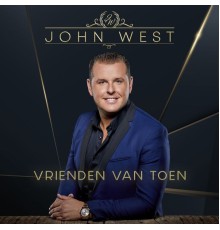 John West - Vrienden Van Toen