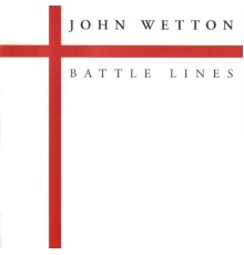 John Wetton - Battle Lines  (2022 Remaster)