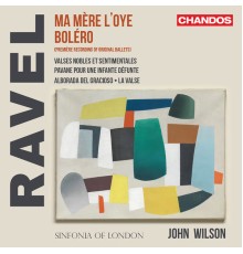 John Wilson, Sinfonia of London - Ravel: Orchestral Works
