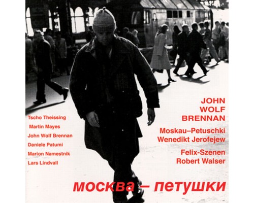 John Wolf Brennan - Moscau-Petushki