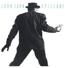 John Zorn - Spillane