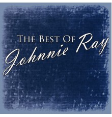 Johnnie Ray - The Best Of