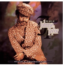 Johnnie Taylor - Rated X-Traordinaire: The Best of Johnnie Taylor
