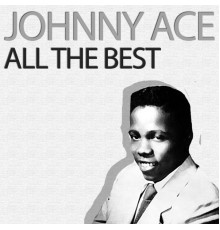 Johnny Ace - All the Best